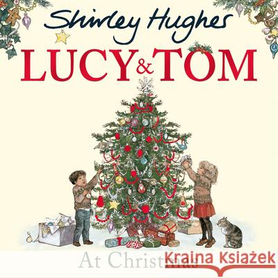 Lucy and Tom at Christmas Shirley Hughes 9781782955504