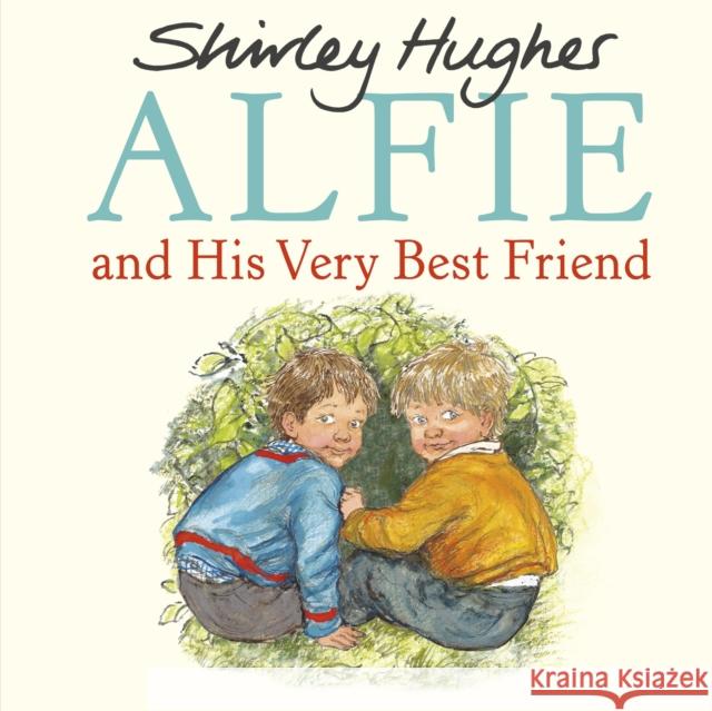 Alfie and His Very Best Friend Shirley Hughes 9781782955856 Red Fox