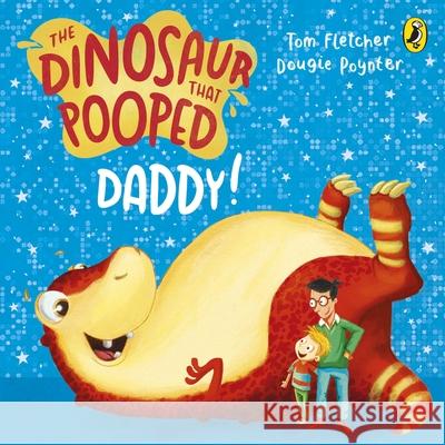 The Dinosaur that Pooped Daddy!: A Counting Book Tom Fletcher 9781782956396 Penguin Random House Children's UK