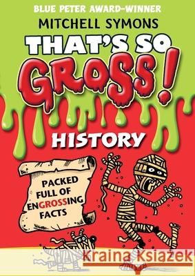 That's So Gross!: History Mitchell Symons 9781782957126