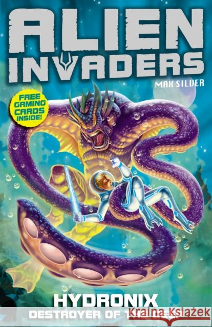 Alien Invaders 4: Hydronix - Destroyer of the Deep Max Silver 9781782957652