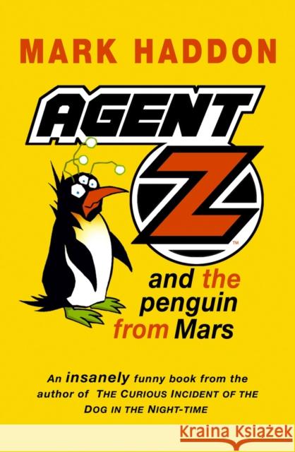 Agent Z And The Penguin From Mars Mark Haddon 9781782958277