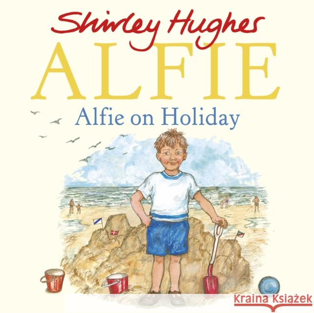 Alfie on Holiday Shirley Hughes   9781782958789 Penguin Random House Children's UK