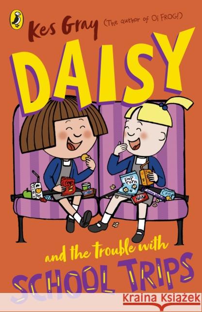 Daisy and the Trouble with School Trips Kes Gray 9781782959717 Penguin Random House Children's UK