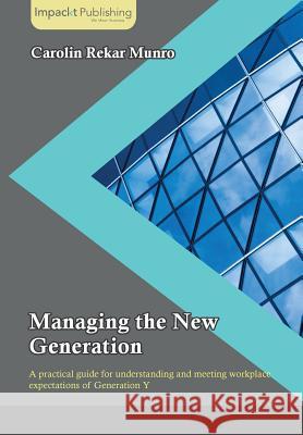 Managing the New Generation Carolin Reka 9781783000883 Impackt Publishing