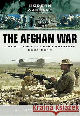 The Afghan War: Operation Enduring Freedom 2001-2014 Tucker-Jones, Anthony 9781783030200 PEN & SWORD BOOKS