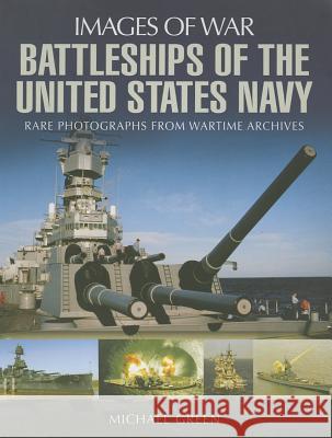Battleships of the United States Navy Michael Green 9781783030354 PEN & SWORD BOOKS