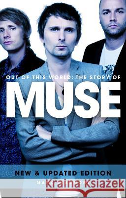 Muse: Out of This World (Updated) Beaumont, Mark 9781783050185 OMNIBUS PRESS