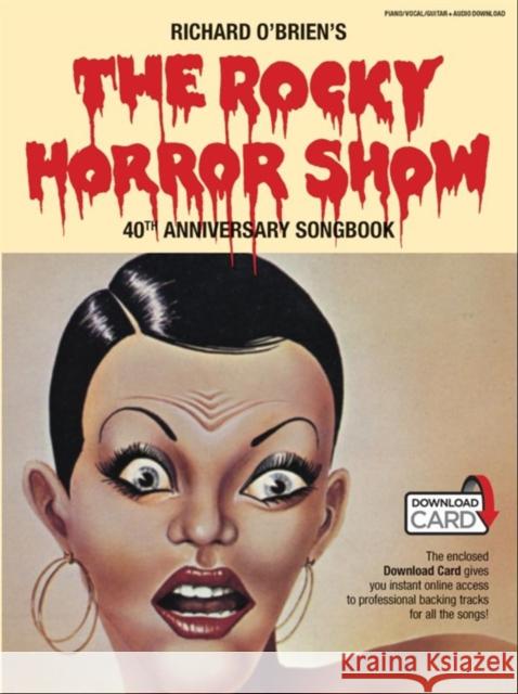 The Rocky Horror Show: 40th Anniversary Edition Richard O'Brien 9781783051496 Hal Leonard Europe Limited