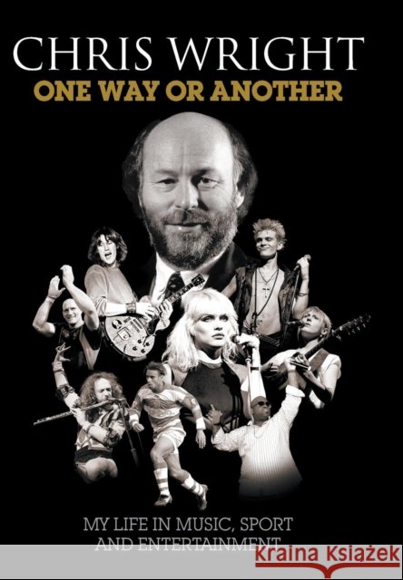 Chris Wright: One Way or Another - Hardback Chris Wright 9781783052288