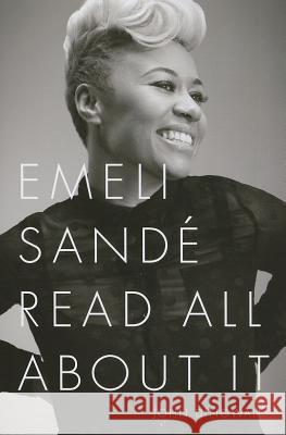 Emeli Sande: Read All About it John Dingwall 9781783053575