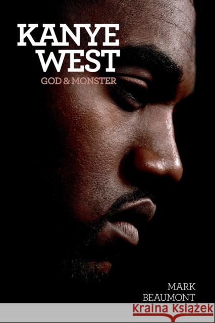 Kanye West: God & Monster  9781783053711 Omnibus Press