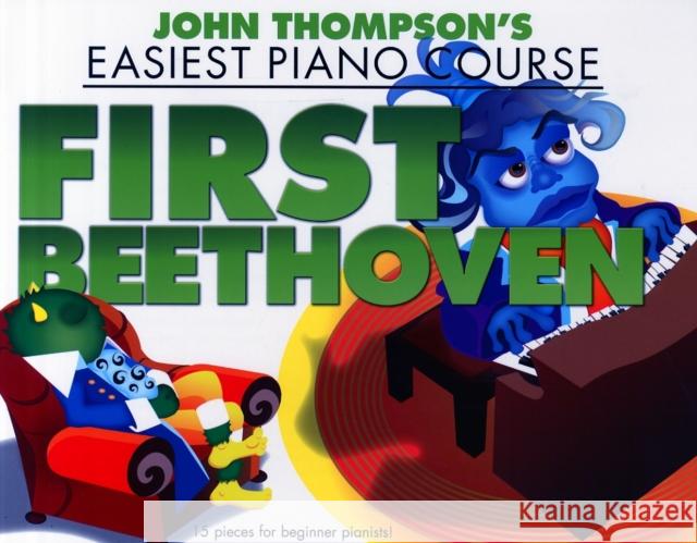 John Thompson's Piano Course: First Beethoven  9781783056514 Hal Leonard Europe Limited