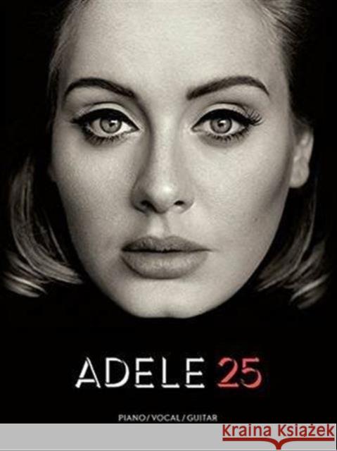 Adele: 25  9781783057719 Hal Leonard Europe Limited