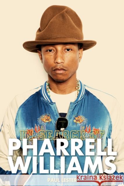 Paul Lester: In Search Of... Pharrell Williams Paul Lester 9781783057894