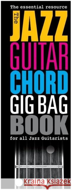 The Jazz Guitar Chord Gig Bag Book Hal Leonard Publishing Corporation 9781783058426