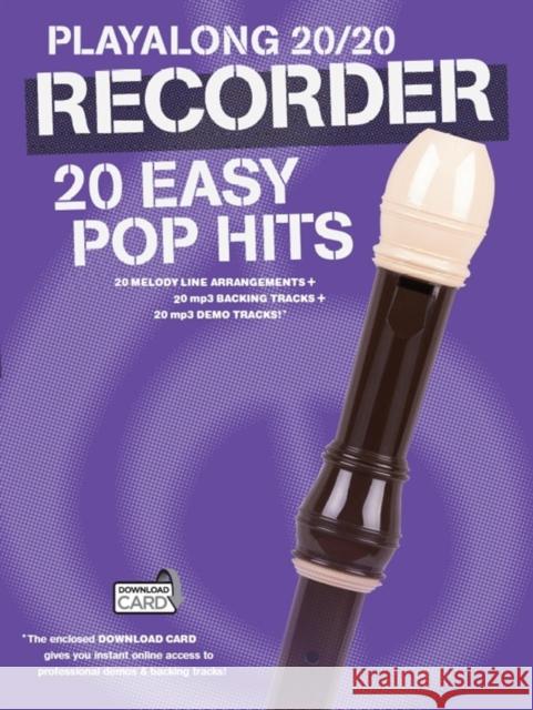 Playalong 20/20 Recorder: 20 Easy Pop Hits Hal Leonard Publishing Corporation 9781783059850