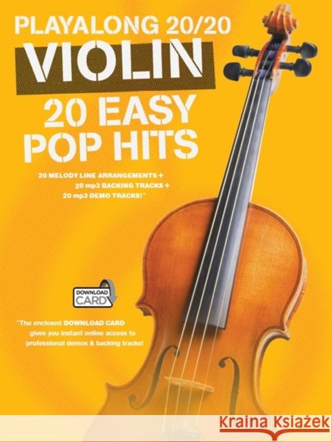 Playalong 20/20 Violin: 20 Easy Pop Hits Hal Leonard Publishing Corporation 9781783059867