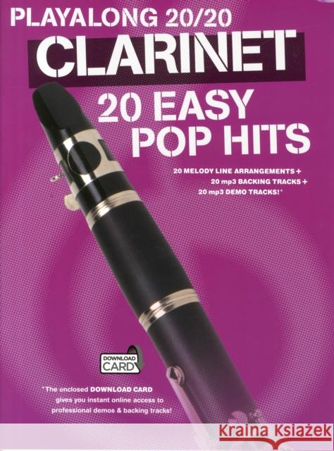 Playalong 20/20 Clarinet: 20 Easy Pop Hits Hal Leonard Publishing Corporation 9781783059881