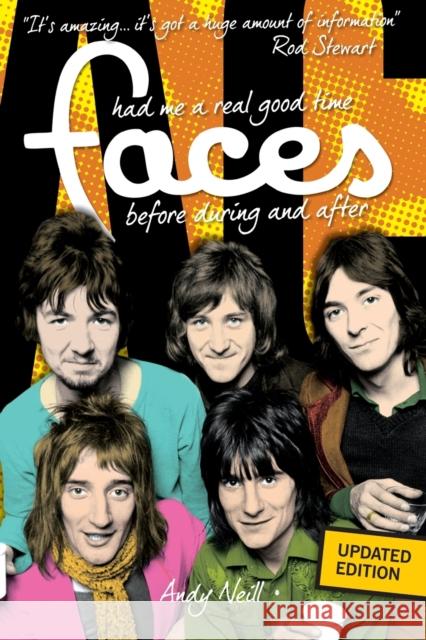 The Faces: Had Me a Real Good Time Andy Neill 9781783059959 OMNIBUS PRESS