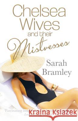 Chelsea Wives and Their Mistresses Sarah Bramley 9781783065196