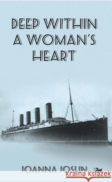 Deep Within a Woman's Heart Joslin, Joanna 9781783082056 Thames River Press