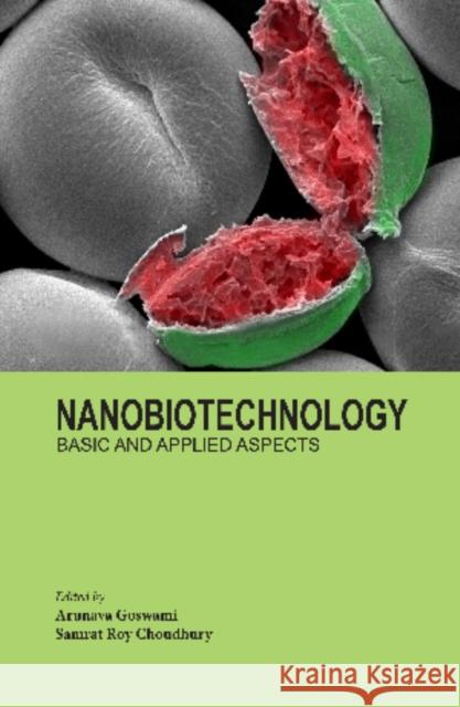 Nanobiotechnology: Basic and Applied Aspects Arunava Goswami Samrat Roy Choudhury 9781783087372