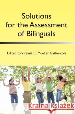 Solutions for the Assessment of Bilinguals Virginia C  Mueller Gathercole 9781783090136