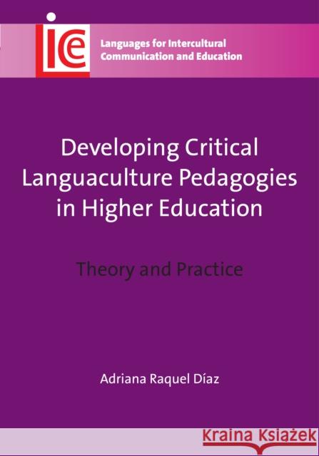 Developing Critical Languaculture Pedapb: Theory and Practice Díaz, Adriana Raquel 9781783090341