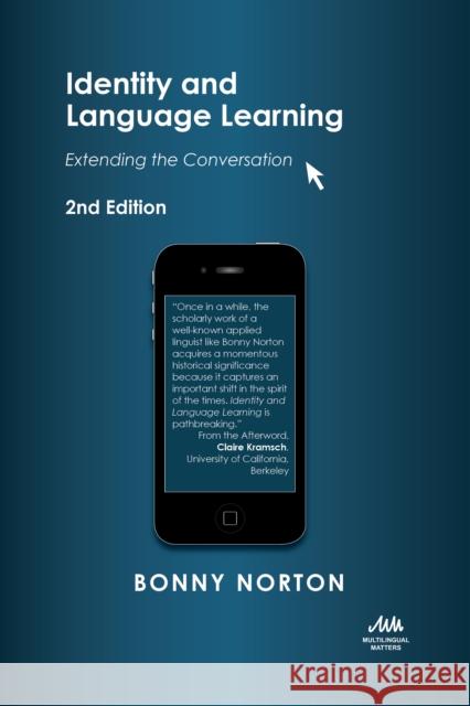 Identity and Language Learning: Extending the Conversation Norton, Bonny 9781783090556