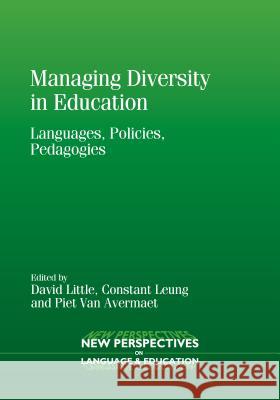 Managing Diversity in Education: Languages, Policies, Pedagogies David Little 9781783090808 0