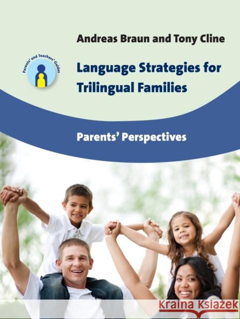 Language Strategies for Trilingual Families: Parents' Perspectives Braun, Andreas 9781783091140 Multilingual Matters Limited
