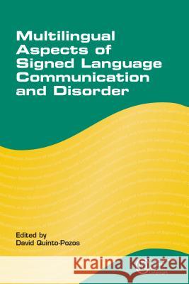 Multilingual Aspects of Signed Language Communication and Disorder, 11 Quinto-Pozos, David 9781783091294 Multilingual Matters Limited