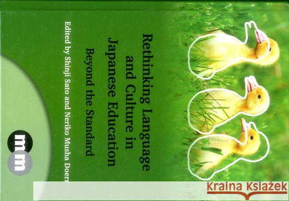 Rethinking Language and Culture in Japanese Education: Beyond the Standard, 155 Sato, Shinji 9781783091843 Multilingual Matters Limited