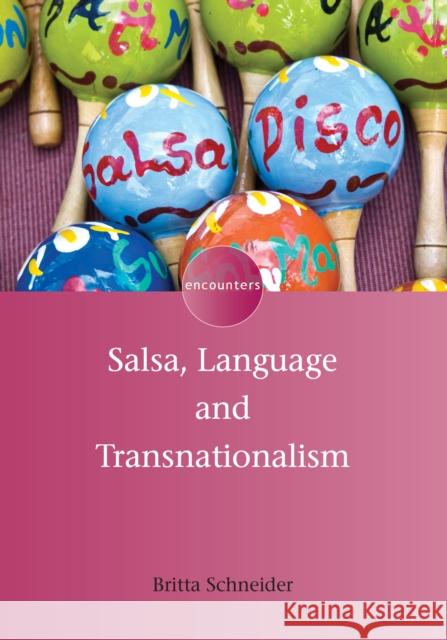 Salsa, Language and Transnationalism Britta Schneider 9781783091898