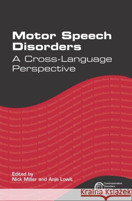 Motor Speech Disorders: A Cross-Language Perspective Nick Miller Anja Lowit 9781783092321 Multilingual Matters Limited