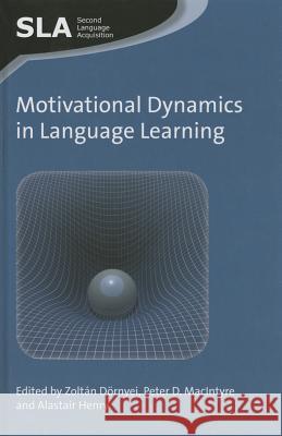 Motivational Dynamics in Language Learning Zolt?n D?rnyei Alastair Henry 9781783092567 Multilingual Matters Limited