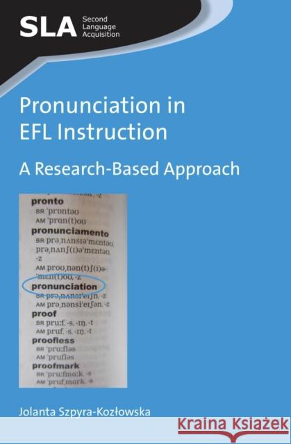 Pronunciation in Efl Instruction: A Research-Based Approach Jolanta Szpyra-Koz?owska 9781783092604 Multilingual Matters Limited