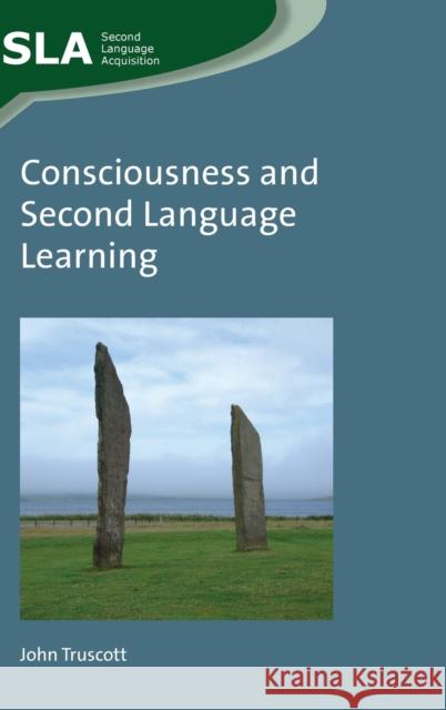 Consciousness and Second Language Learning John Truscott 9781783092666 Multilingual Matters Limited