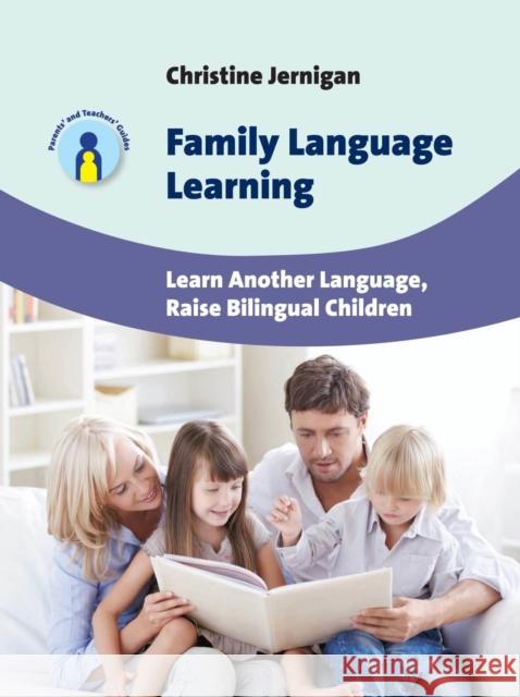 Family Language Learning: Learn Another Language, Raise Bilingual Children Christine Jernigan 9781783092796 Multilingual Matters Limited