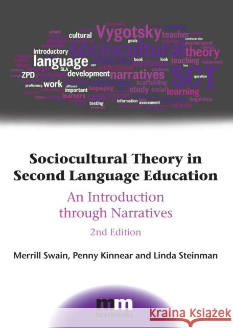 Sociocultural Theory in Second Language Education: An Introduction Through Narratives Swain, Merrill 9781783093168