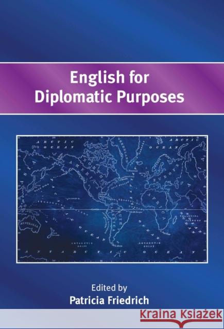 English for Diplomatic Purposes Patricia Friedrich 9781783095476