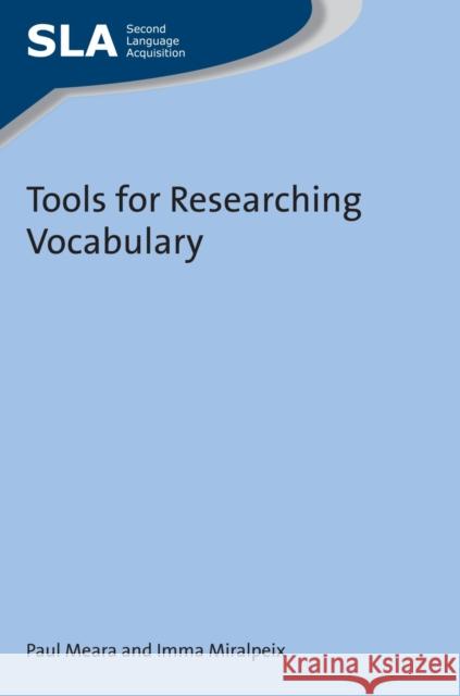 Tools for Researching Vocabulary Paul Meara Imma Miralpeix 9781783096466 Multilingual Matters Limited