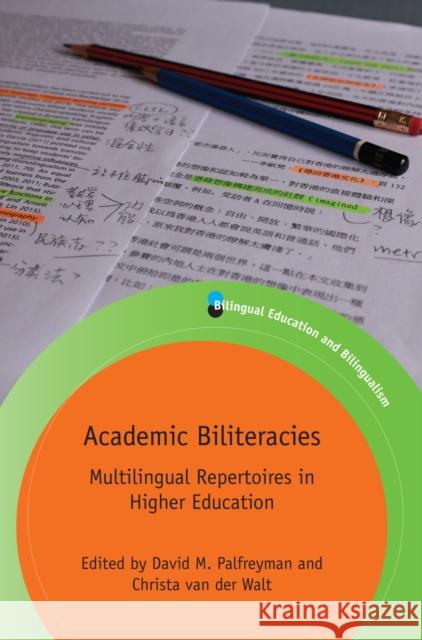 Academic Biliteracies: Multilingual Repertoires in Higher Education David M. Palfreyman Christa Va 9781783097401