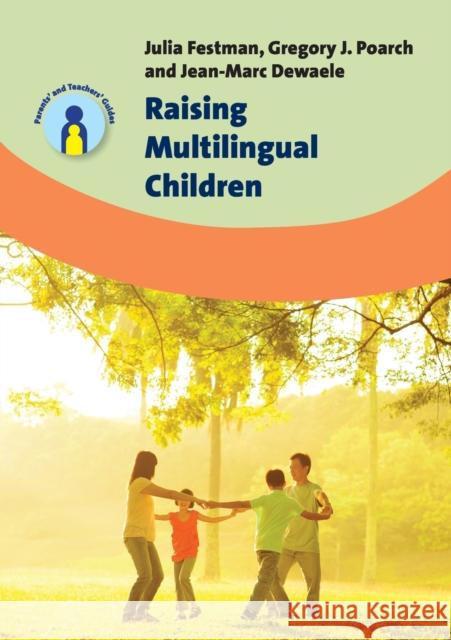 Raising Multilingual Children Julia Festman Gregory J. Poarch Jean-Marc Dewaele 9781783097562