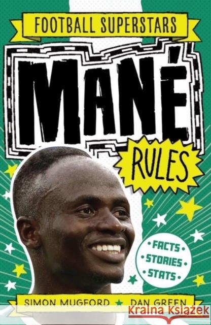 Football Superstars: Mane Rules Mugford, Simon 9781783126415 Welbeck Publishing Group