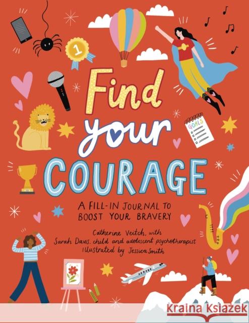 Find Your Courage: A fill-in journal to boost your bravery Veitch, Catherine 9781783127047