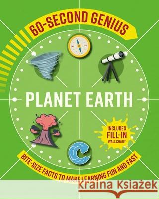 60 Second Genius: Planet Earth: Bite-Size Facts to Make Learning Fun and Fast  9781783127238 Welbeck Children's