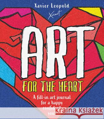 Art for the Heart: A Fill-In Journal for Wellness Through Art  9781783127979 Welbeck Children's