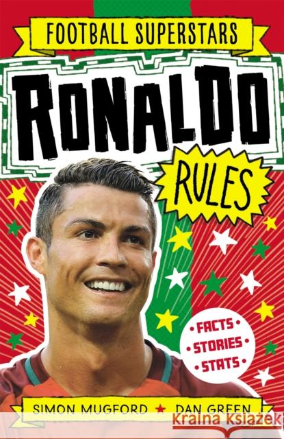 Football Superstars: Ronaldo Rules Mugford, Simon 9781783129225 Hachette Children's Group